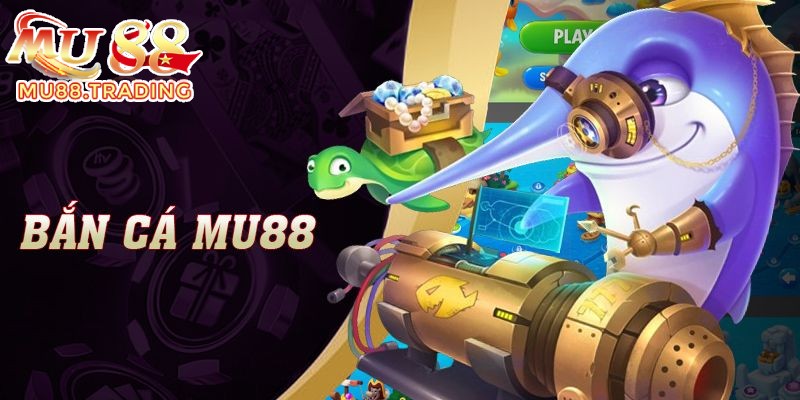 Thao tác tải game bắn cá cùng Mu88