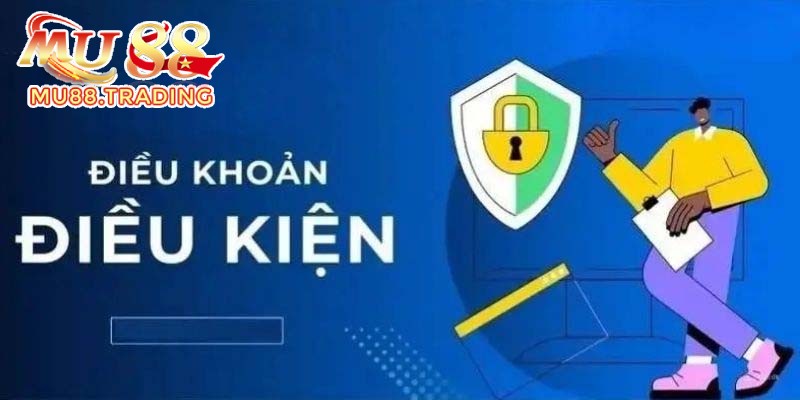 Điều khoản và điều kiện Mu88 chi tiết