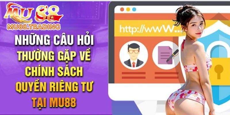 Vấn đề hay gặp về quy định quyền riêng tư trên nền tảng