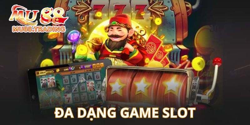 Nổ hũ Mu88 mang đến loại game slot đẳng cấp nhất thị trường