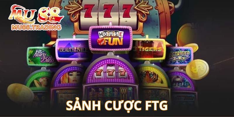 Trải nghiệm kho game nổ hũ Mu88 hoành tráng tại sảnh cược FTG