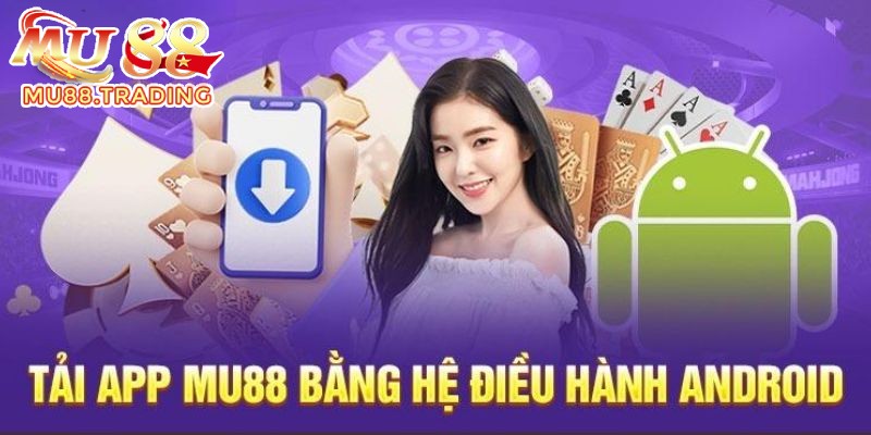 Chi tiết quy trình tải app trên thiết bị Android