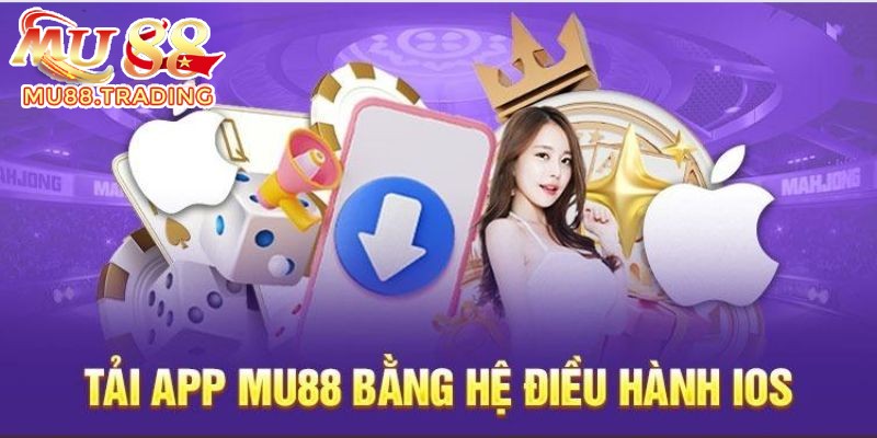 Thao tác tải app Mu88 trên iOs